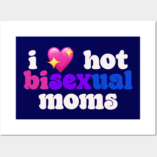 I 💖 hot bisexual moms - I love hot moms Posters and Art